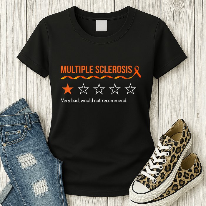 Multiple Sclerosis Ms Review Very Bad Would Not Recommend Womens T-Shirt