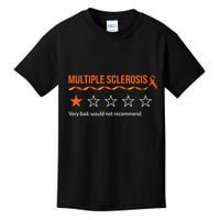 Multiple Sclerosis Ms Review Very Bad Would Not Recommend Kids T-Shirt