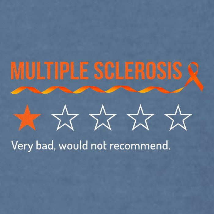 Multiple Sclerosis Ms Review Very Bad Would Not Recommend Garment-Dyed Sweatshirt