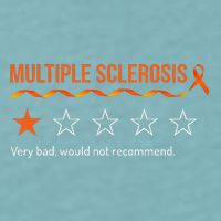 Multiple Sclerosis Ms Review Very Bad Would Not Recommend Sueded Cloud Jersey T-Shirt