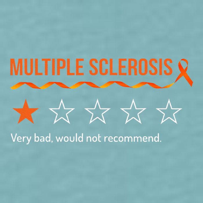 Multiple Sclerosis Ms Review Very Bad Would Not Recommend Sueded Cloud Jersey T-Shirt