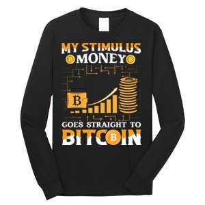 My Stimulus Money Goes Straight To Bitcoin Long Sleeve Shirt