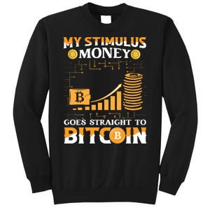 My Stimulus Money Goes Straight To Bitcoin Sweatshirt