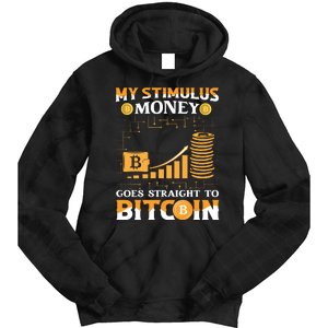 My Stimulus Money Goes Straight To Bitcoin Tie Dye Hoodie