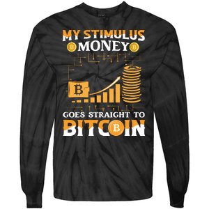 My Stimulus Money Goes Straight To Bitcoin Tie-Dye Long Sleeve Shirt