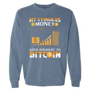 My Stimulus Money Goes Straight To Bitcoin Garment-Dyed Sweatshirt