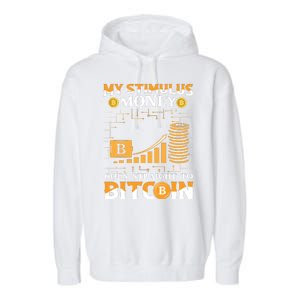 My Stimulus Money Goes Straight To Bitcoin Garment-Dyed Fleece Hoodie