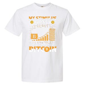 My Stimulus Money Goes Straight To Bitcoin Garment-Dyed Heavyweight T-Shirt