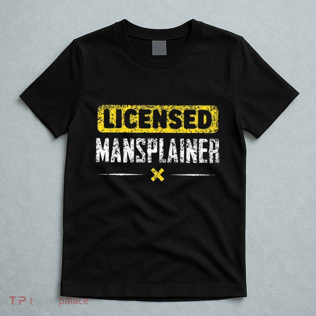 Mansplainer Saying Mansplain Mansplaining T-Shirt
