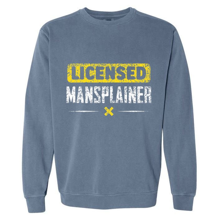 Mansplainer Saying Mansplain Mansplaining Garment-Dyed Sweatshirt