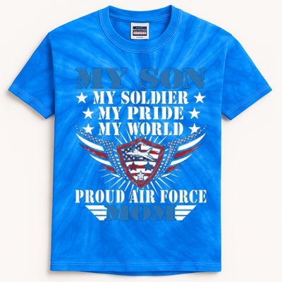 My Son My Soldier My Pride My World Proud Air Force Mom Gift Cool Gift Kids Tie-Dye T-Shirt