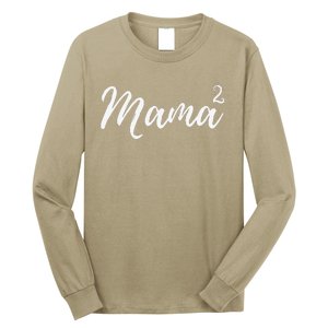 Mama Squared Mother Of Two Mom Of Twins Mother's Day Mommy Long Sleeve Shirt