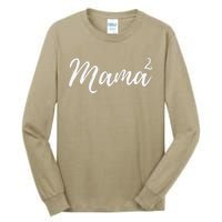 Mama Squared Mother Of Two Mom Of Twins Mother's Day Mommy Tall Long Sleeve T-Shirt