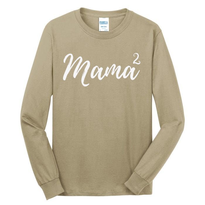 Mama Squared Mother Of Two Mom Of Twins Mother's Day Mommy Tall Long Sleeve T-Shirt