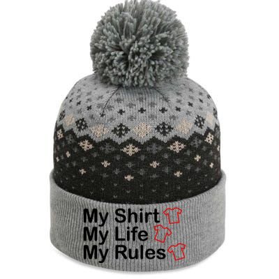 My Shirt My Life My Rules Funny The Baniff Cuffed Pom Beanie