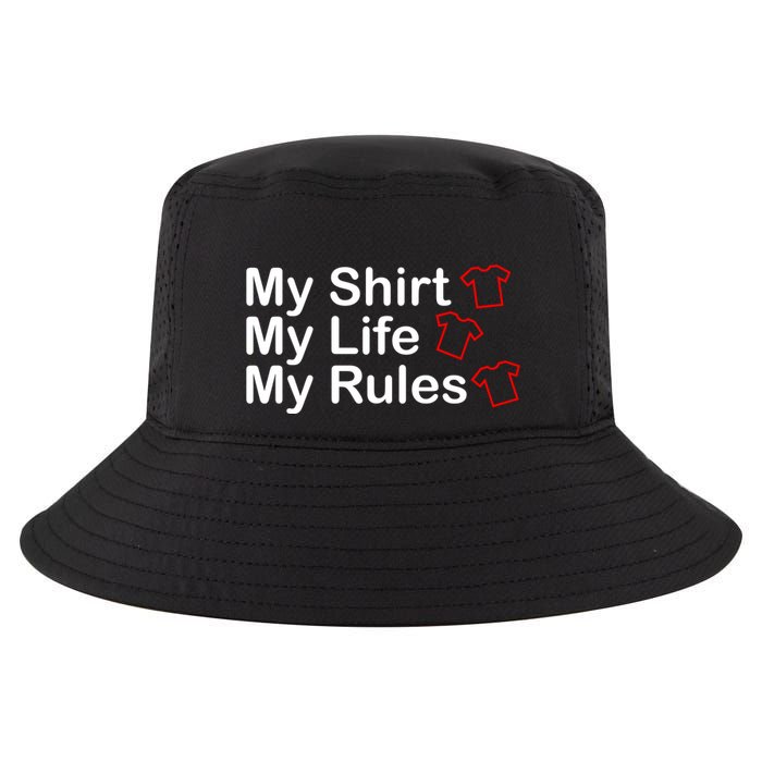 My Shirt My Life My Rules Funny Cool Comfort Performance Bucket Hat