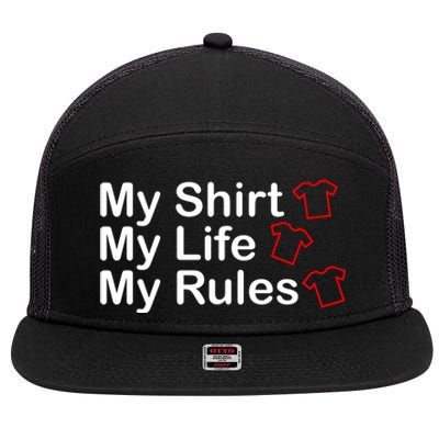 My Shirt My Life My Rules Funny 7 Panel Mesh Trucker Snapback Hat