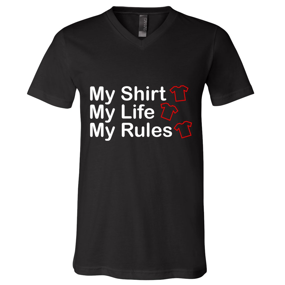 My Shirt My Life My Rules Funny V-Neck T-Shirt