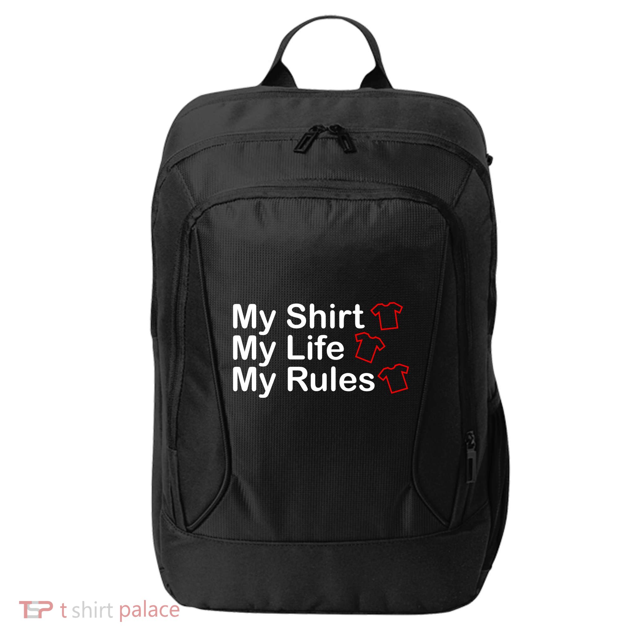 My Shirt My Life My Rules Funny City Backpack