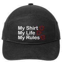 My Shirt My Life My Rules Funny 7-Panel Snapback Hat