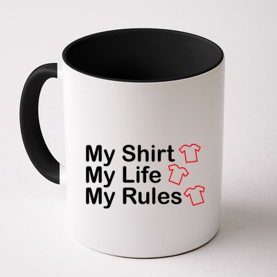 My Shirt My Life My Rules Funny Mug