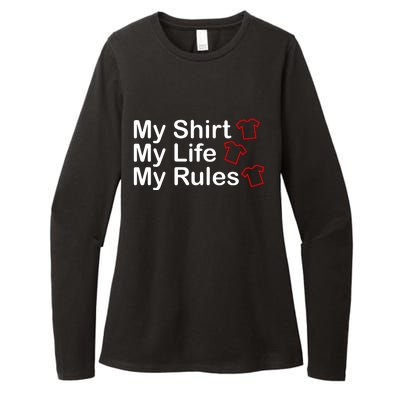 My Shirt My Life My Rules Funny Womens CVC Long Sleeve Shirt