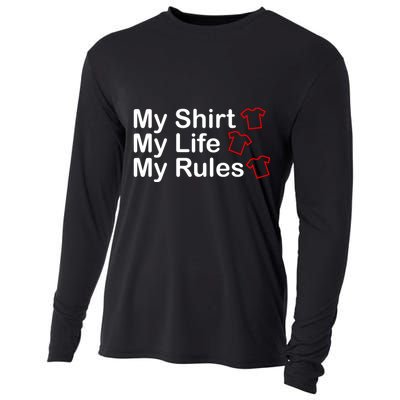 My Shirt My Life My Rules Funny Cooling Performance Long Sleeve Crew