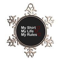 My Shirt My Life My Rules Funny Metallic Star Ornament