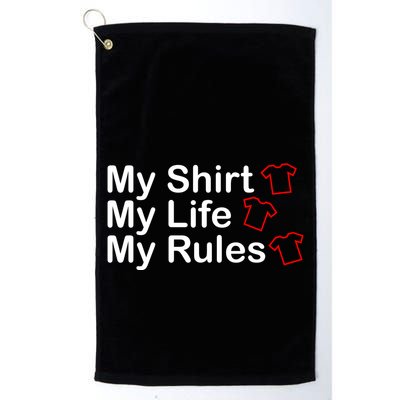 My Shirt My Life My Rules Funny Golf Towel