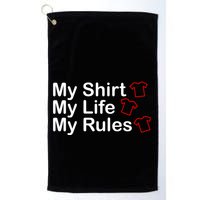 My Shirt My Life My Rules Funny Golf Towel