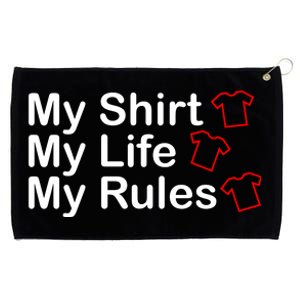 My Shirt My Life My Rules Funny Grommeted Golf Towel