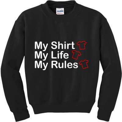My Shirt My Life My Rules Funny Kids Sweatshirt