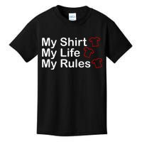 My Shirt My Life My Rules Funny Kids T-Shirt