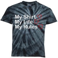 My Shirt My Life My Rules Funny Kids Tie-Dye T-Shirt