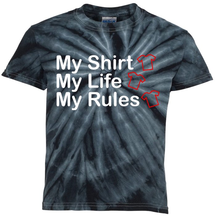 My Shirt My Life My Rules Funny Kids Tie-Dye T-Shirt