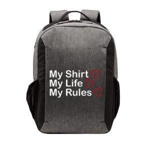 My Shirt My Life My Rules Funny Vector Backpack