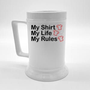 My Shirt My Life My Rules Funny Beer Stein