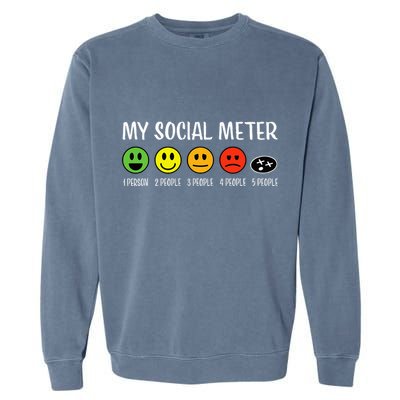 My Social Meter Funny Introvert Too Many People Sarcasm Garment-Dyed Sweatshirt