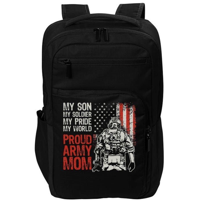 My Son My Soldier Hero Proud Army Mom US Military Mother Impact Tech Backpack