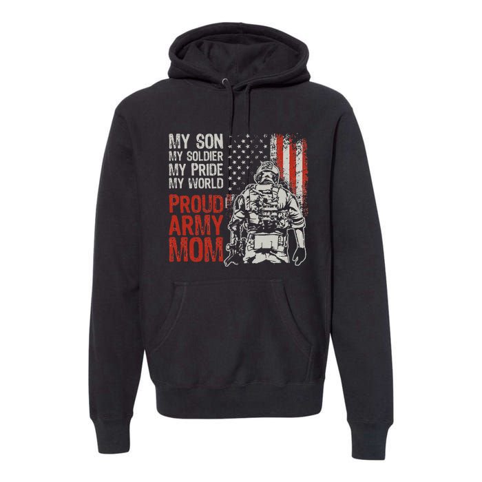 My Son My Soldier Hero Proud Army Mom US Military Mother Premium Hoodie