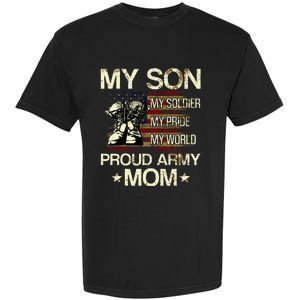 My Son My Soldier My Pride My Hero Proud Mom Garment-Dyed Heavyweight T-Shirt