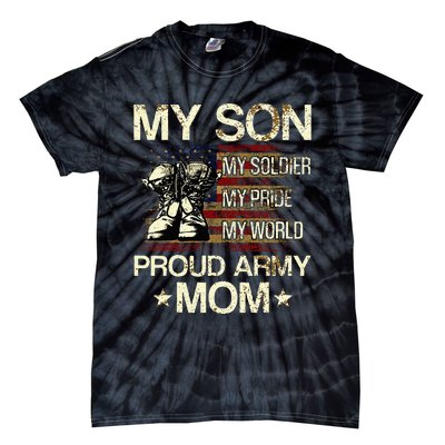 My Son My Soldier My Pride My Hero Proud Mom Tie-Dye T-Shirt