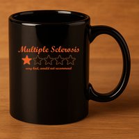 Multiple Sclerosis Multiple Sclerosis Awareness 11oz C Handle Ceramic Mug
