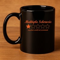 Multiple Sclerosis Multiple Sclerosis Awareness 11oz C Handle Ceramic Mug