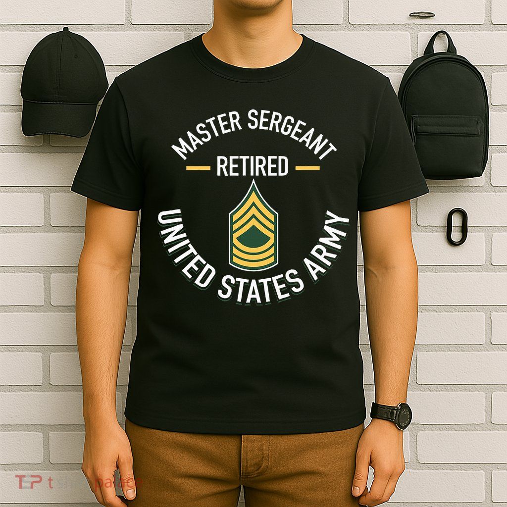 Master Sergeant Msg Retired Army Military Retirement T-Shirt