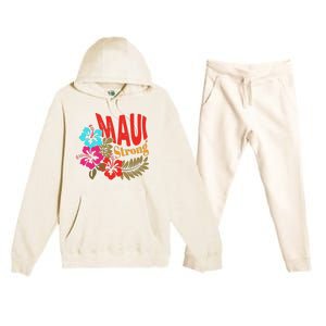 Maui Strong Maui Hawaii Shoreline Wildfire Relief Premium Hooded Sweatsuit Set