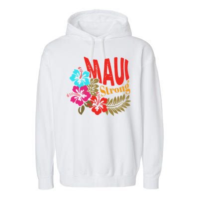 Maui Strong Maui Hawaii Shoreline Wildfire Relief Garment-Dyed Fleece Hoodie