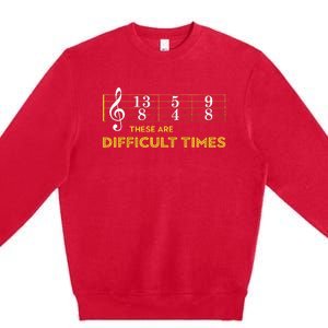 Musician Sheet Music These Are Difficult Times Premium Crewneck Sweatshirt