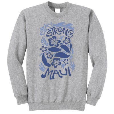 Maui Strong Maui Wildfire Relief Support For Hawaii Fire Tall Sweatshirt