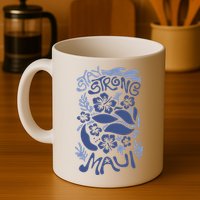 Maui Strong Maui Wildfire Relief Support For Hawaii Fire Mug